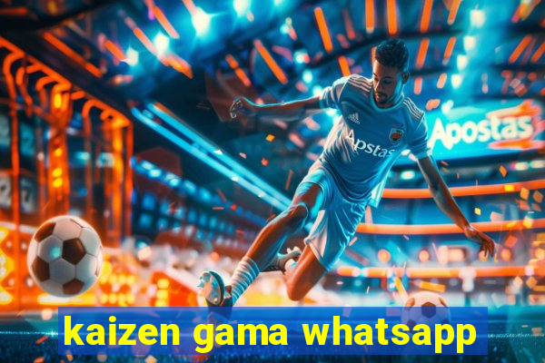 kaizen gama whatsapp